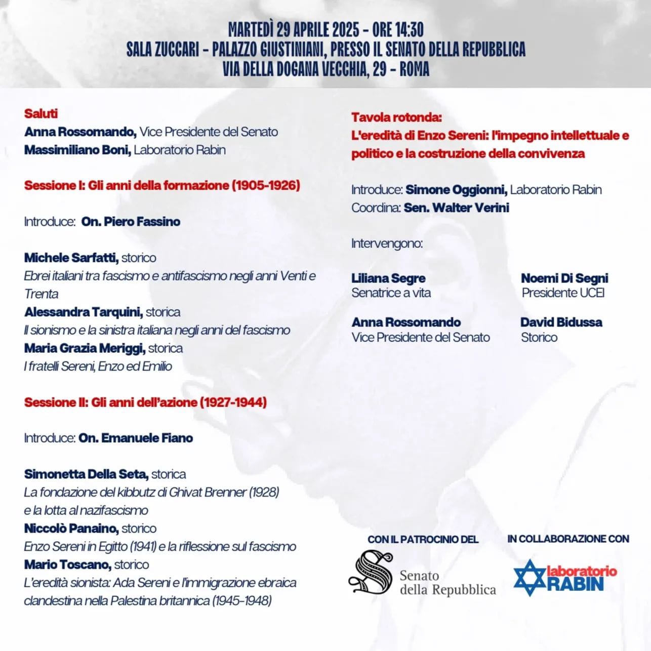 Convegno Laboratorio Rabin, su iniziativa della Vice Presidente del Senato Anna Rossomando – Enzo Sereni (1905-1944), sionista, socialista, protagonista attivo della Resistenza, a 120 anni dalla nascita – martedì 29 aprile 2025, h. 14,30 Sala Zuccari, Palazzo Giustiniani